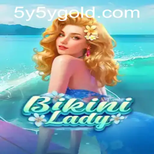 Unveiling BikiniLady: A Dive into the Exciting World of 5Y5Y